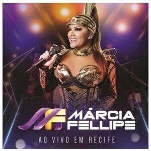Marcia Fellipe - Ao Vivo Em Recife  CD